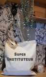 Tote Bags * Super Instituteur *