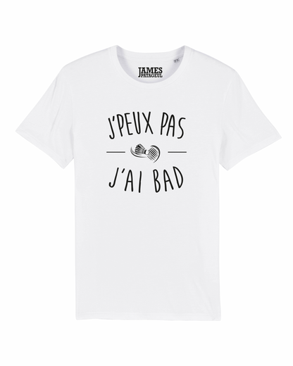 Tshirt ❋ J'PEUX PAS J'AI BAD ❋