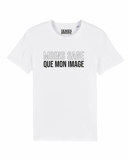 Tshirt ❋ MOINS SAGE QUE MON IMAGE ❋